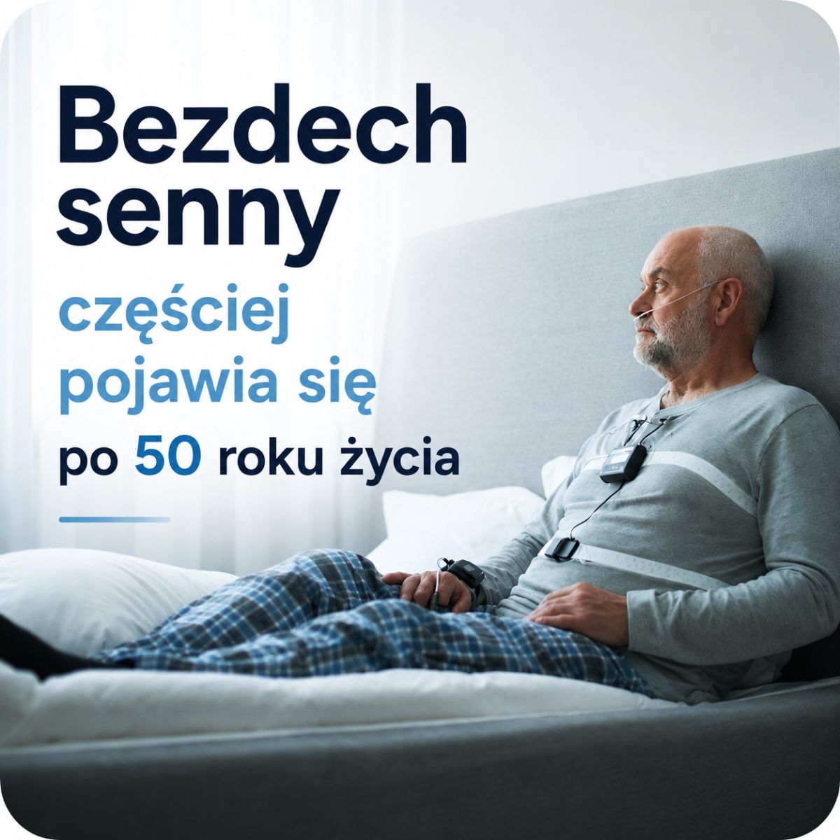 bezdech senny częściej pojawia się po 50 roku życia, starszy mężczyzna podczas badania snu w domu, diagnostyka bezdechu sennego u seniorów, domowe monitorowanie snu i oddychania, poligrafia snu dla osób po 50 roku życia, nowoczesne urządzenie do diagnostyki snu, monitorowanie saturacji i oddechu podczas snu, obturacyjny bezdech senny u starszych osób, profesjonalna diagnostyka zaburzeń snu, badanie snu w warunkach domowych, spokojny sen i kontrola parametrów oddechowych, telemedyczna diagnostyka bezdechu se